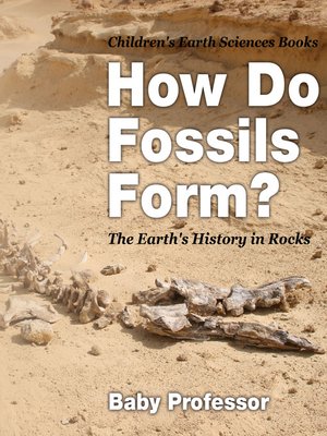 cover image of How Do Fossils Form? the Earth's History in Rocks--Children's Earth Sciences Books